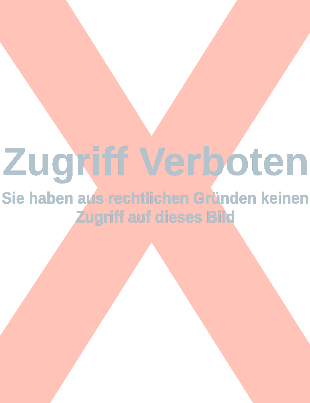 Sie haben aus Rechtlichen Gründen kienen Zugriff auf dieses Bild
